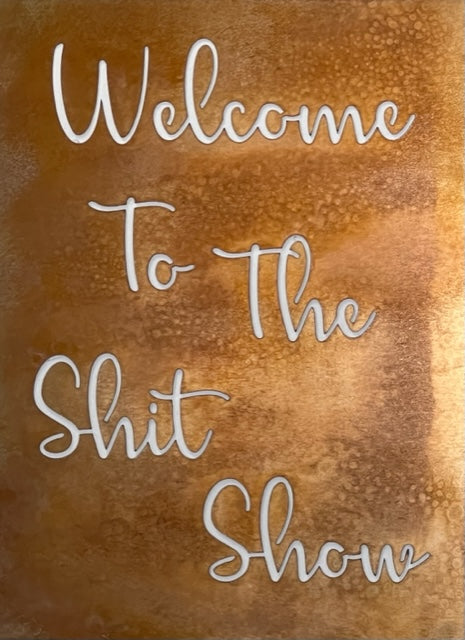 Welcome to the Shit Show Metal Wall Art | Adult Quote Wall Plaque | Home Decor